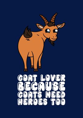 Goat Lover Because Goats