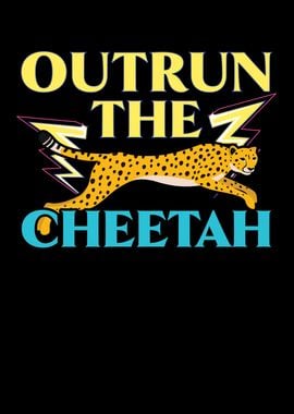 Outrun The Cheetah