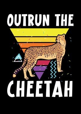 Outrun The Cheetah