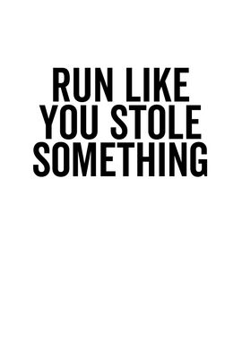 Run Like You Stole