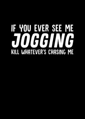 If You Ever See Me Jogging