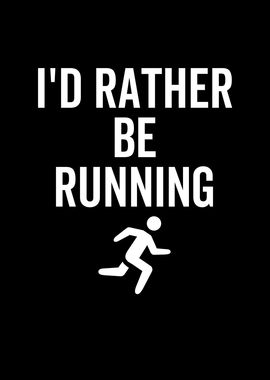 Id Rather Be Running