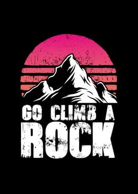 Go climb a rock