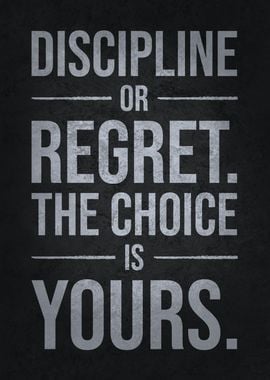 Discipline or Regret