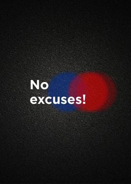 no execuse