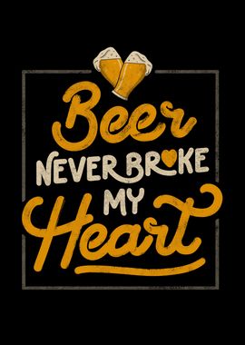 Beer Never Broke My Heart