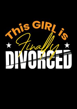 Girl Is Finally Divorced