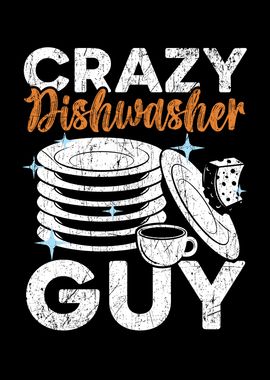 Crazy Dishwasher Guy