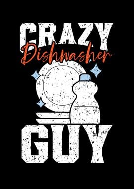 Crazy Dishwasher Guy