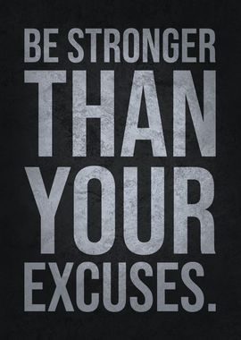 Be Stronger Than Excuses