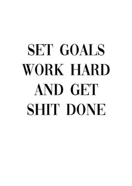 Set goals work hard