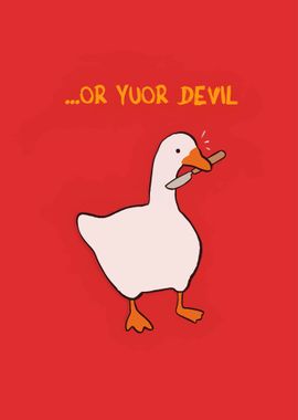 Goose or Your Devil