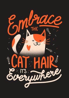 Embrace The Cat Hair