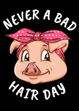 Never A Bad Hair Day Pig