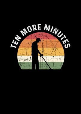 Ten More Minutes Metal