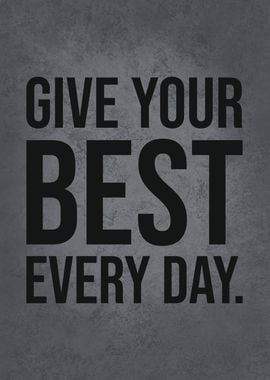 Give Your Best Every Day