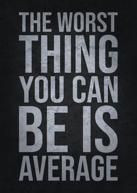 Average Is The Worst