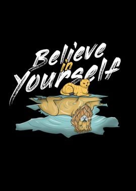 Believe In Yourself