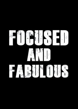 Focused And Fabulous