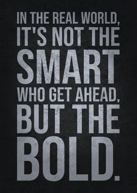 Smart vs Bold