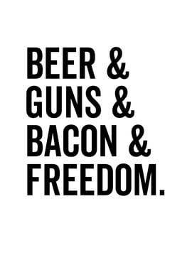 Beer and Guns and Bacon