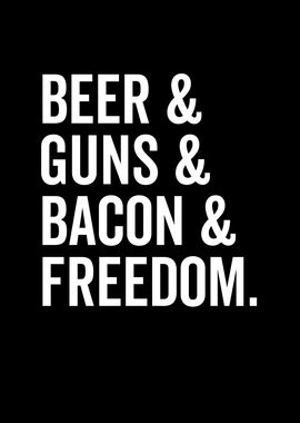 Beer and Guns and Bacon