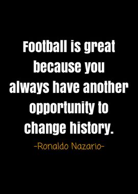 Ronaldo nazario quotes 