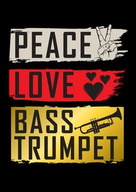 Peace Love Bass Trumpet