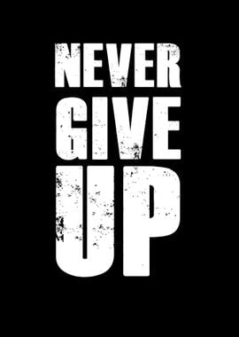 Never give up