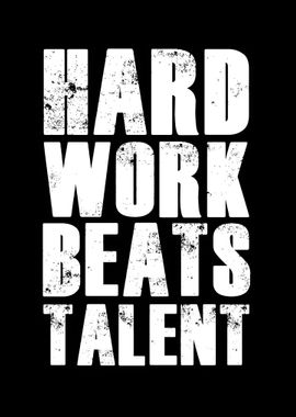 Hard work beats talent