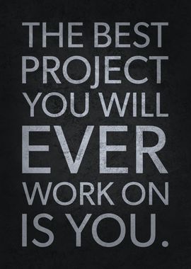 Your Best Project is YOU