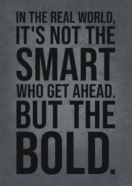 Smart vs Bold