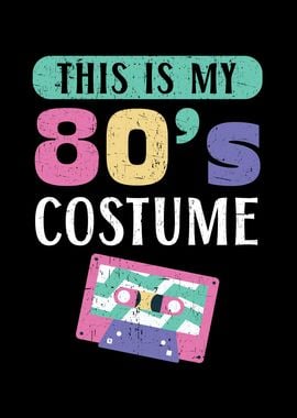 This Is My 80s Costume