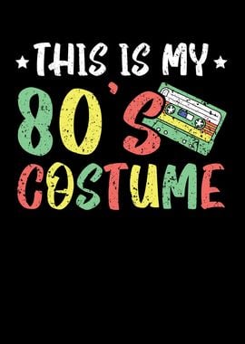 This Is My 80s Costume