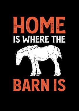 Home Is Where The Barn Is