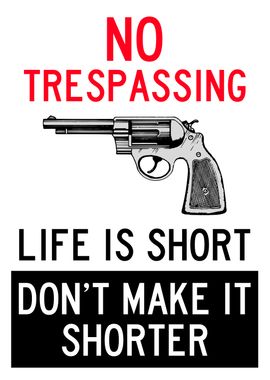 NO TRESPASSING SHORT LIFE