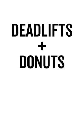 Deadlifts + Donuts