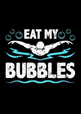 Eat My Bubbles Swimmer