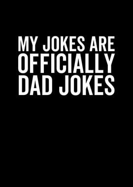 'My Jokes Are Officially' Poster, picture, metal print, paint by ...