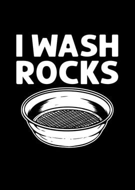 I Wash Rocks Gold