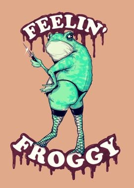 Feelin Froggy