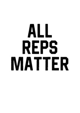 All Reps Matter