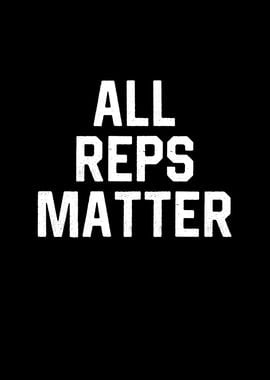 All Reps Matter