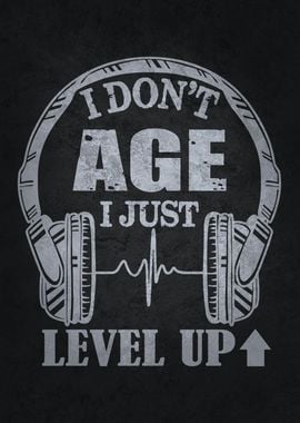 I Dont Age I Just Level Up