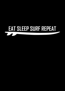 Eat Sleep Surf Repeat