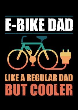 E Bike Dad like a Regular