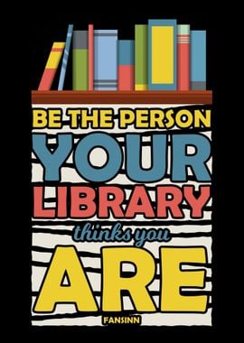 Be The Person Your Library