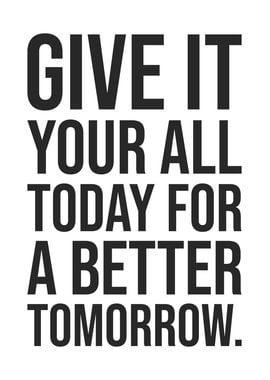 Give Your All Today