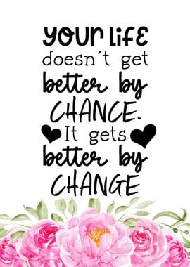 Better by change