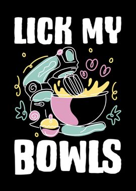 Lick My Bowls